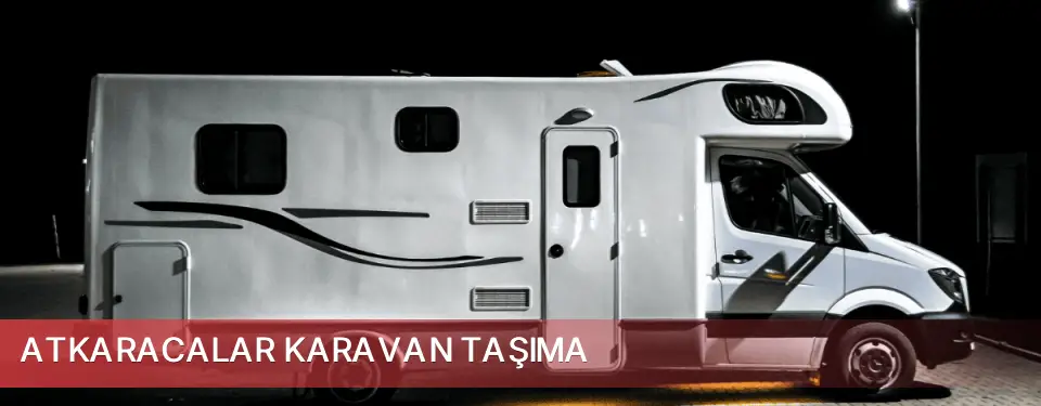 Atkaracalar İlçemi Karavan Taşıma