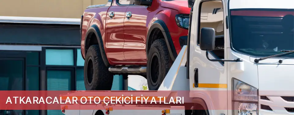 Atkaracalar İlçemi Oto Çekici Fiyatları