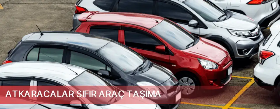 Atkaracalar İlçemi Sıfır Araç Taşıma